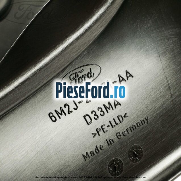 Set bavete noroi spate Ford S-Max 2007-2014 2.0 145 cp AOWA, AOWB, TBWA, TBWB benzina