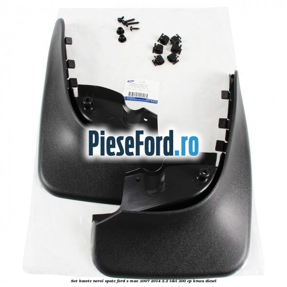 Set bavete noroi spate Ford S-Max 2007-2014 2.2 TDCi 200 cp KNWA diesel