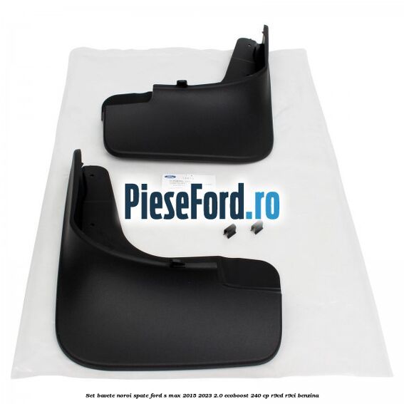 Set bavete noroi spate Ford S-Max 2015-2023 2.0 EcoBoost 240 cp Set bavete noroi spate Ford S-Max 2015-2023 2.0 EcoBoost 240 cp R9CD, R9CI benzina