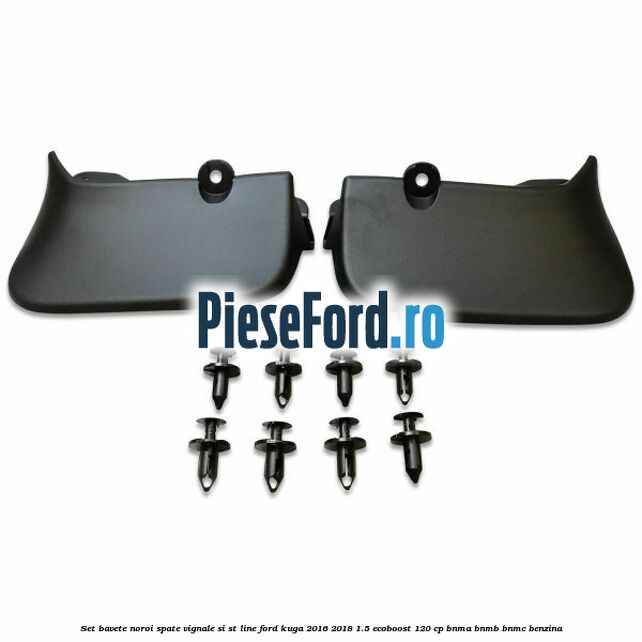 Set bavete noroi spate Vignale si ST-line Ford Kuga 2016-2018 1.5 EcoBoost 120 cp BNMA, BNMB, BNMC benzina