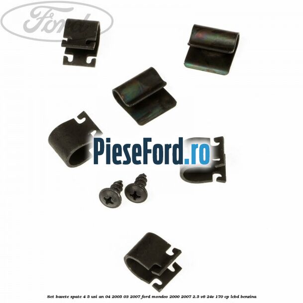 Set bavete spate 4/5 usi an 04/2005-03/2007 Ford Mondeo 2000-2007 2.5 V6 24V 170 cp LCBD benzina