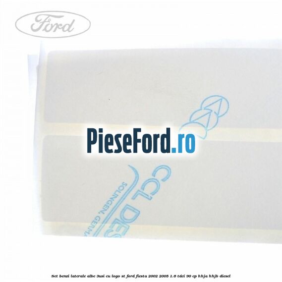 Set benzi laterale albe (3Usi), cu logo ST Ford Fiesta 2002-2005 1.6 TDCi 90 cp Set benzi laterale albe (3Usi), cu logo ST Ford Fiesta 2002-2005 1.6 TDCi 90 cp HHJA, HHJB diesel