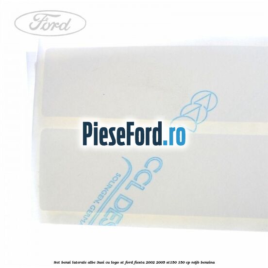 Set benzi laterale albe (3Usi), cu logo ST Ford Fiesta 2002-2005 ST150 150 cp N4JB benzina