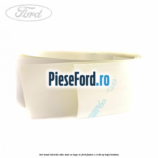 Set benzi laterale albe (3Usi), cu logo ST Ford Fusion 1.3 60 cp BAJA benzina