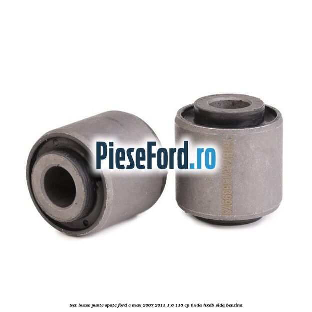 Set bucse punte spate Ford C-Max 2007-2011 1.6 116 cp HXDA, HXDB, SIDA benzina