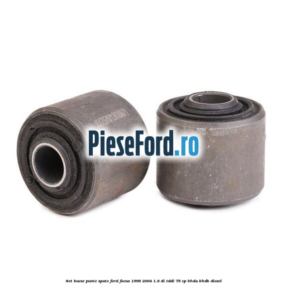Set bucse punte spate Ford Focus 1998-2004 1.8 DI/TDDi 75 cp BHDA, BHDB diesel