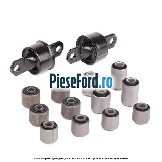Set bucse punte spate Ford Focus 2004-2007 2.0 145 cp Set bucse punte spate Ford Focus 2004-2007 2.0 145 cp AODA, AODB, AODE, SYDA benzina