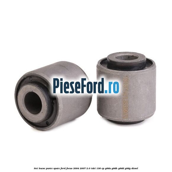 Set bucse punte spate Ford Focus 2004-2007 2.0 TDCi 136 cp G6DA, G6DB, G6DD, G6DG diesel