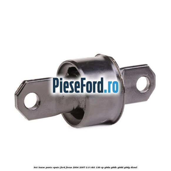 Set bucse punte spate Ford Focus 2004-2007 2.0 TDCi 136 cp G6DA, G6DB, G6DD, G6DG diesel