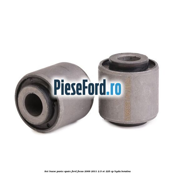 Set bucse punte spate Ford Focus 2008-2011 2.5 ST 225 cp HYDA benzina