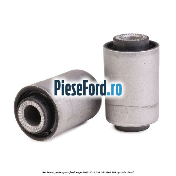 Set bucse punte spate Ford Kuga 2008-2012 2.0 TDCI 4x4 163 cp Set bucse punte spate Ford Kuga 2008-2012 2.0 TDCI 4x4 163 cp TXDA diesel