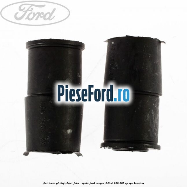 Set bucsi ghidaj etrier fata / spate Ford Cougar 2.5 ST 200 205 cp SGA benzina