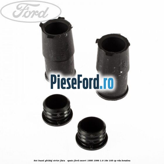 Set bucsi ghidaj etrier fata / spate Ford Escort 1995-1998 1.8 16V 105 cp RDA benzina