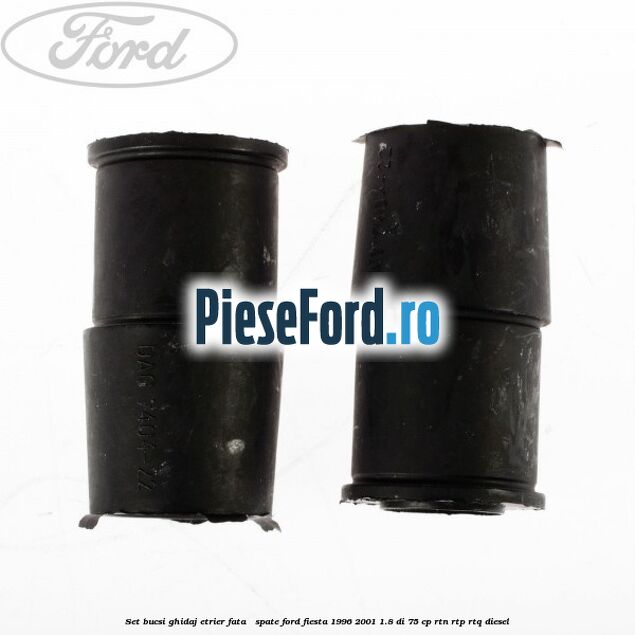 Set bucsi ghidaj etrier fata / spate Ford Fiesta 1996-2001 1.8 DI 75 cp Set bucsi ghidaj etrier fata / spate Ford Fiesta 1996-2001 1.8 DI 75 cp RTN, RTP, RTQ diesel