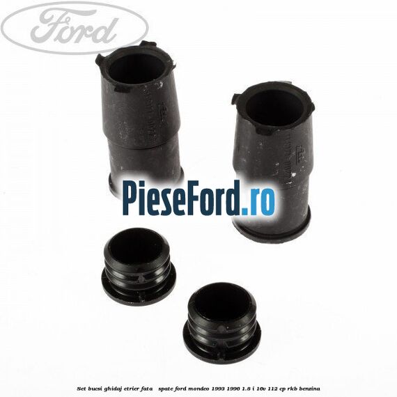 Set bucsi ghidaj etrier fata / spate Ford Mondeo 1993-1996 1.8 i 16V 112 cp RKB benzina