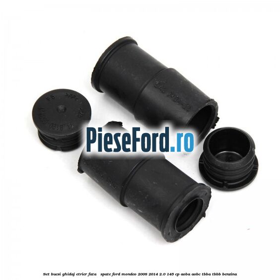 Set bucsi ghidaj etrier fata / spate Ford Mondeo 2008-2014 2.0 145 cp AOBA, AOBC, TBBA, TBBB benzina