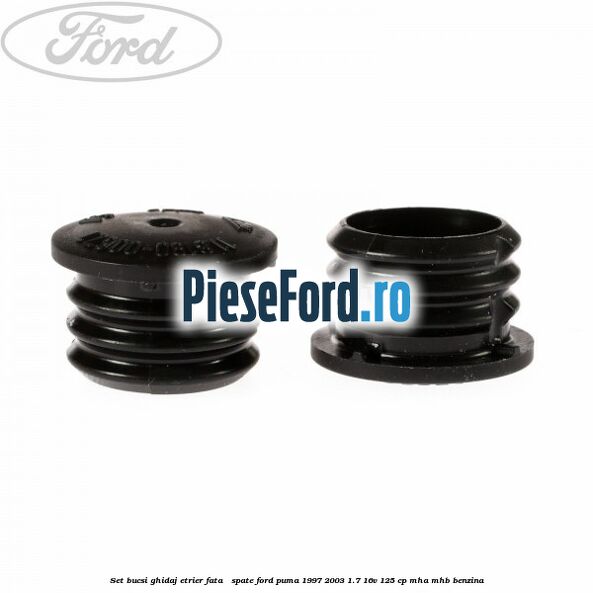 Set bucsi ghidaj etrier fata / spate Ford Puma 1997-2003 1.7 16V 125 cp Set bucsi ghidaj etrier fata / spate Ford Puma 1997-2003 1.7 16V 125 cp MHA, MHB benzina
