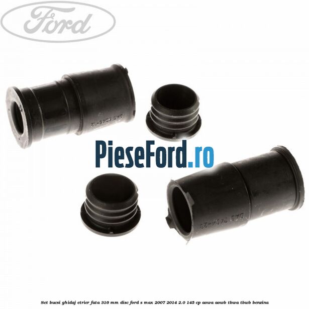 Set bucsi ghidaj etrier fata 316 mm disc Ford S-Max 2007-2014 2.0 145 cp AOWA, AOWB, TBWA, TBWB benzina