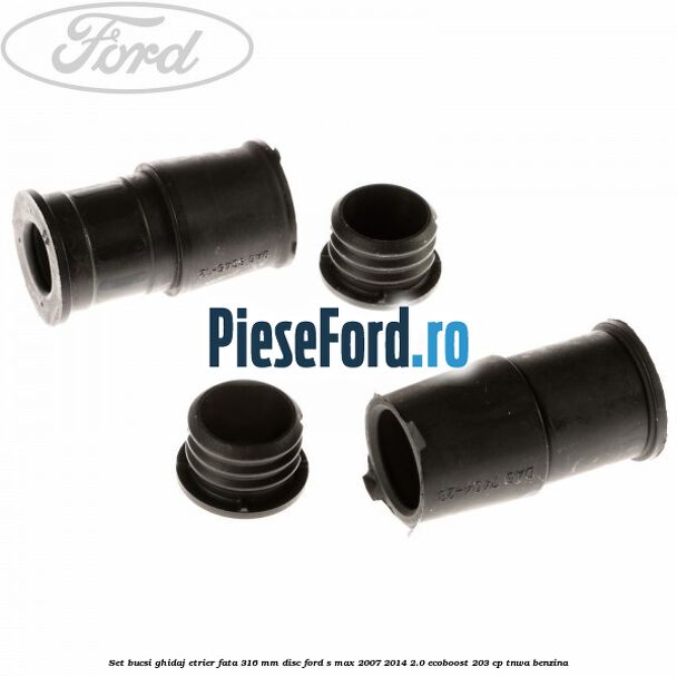 Set bucsi ghidaj etrier fata 316 mm disc Ford S-Max 2007-2014 2.0 EcoBoost 203 cp Set bucsi ghidaj etrier fata 316 mm disc Ford S-Max 2007-2014 2.0 EcoBoost 203 cp TNWA benzina
