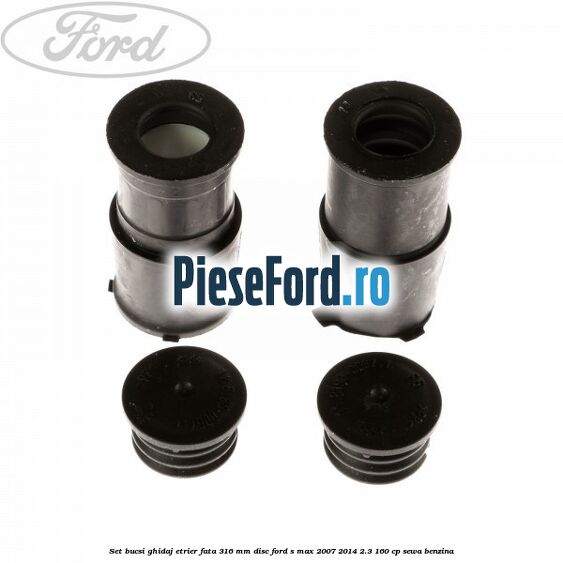 Set bucsi ghidaj etrier fata 316 mm disc Ford S-Max 2007-2014 2.3 160 cp SEWA benzina