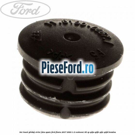 Set bucsi ghidaj etrier fata/spate Ford Fiesta 2017-2023 1.0 EcoBoost 85 cp Q0JA, Q0JB, Q0JC, Q0JD benzina