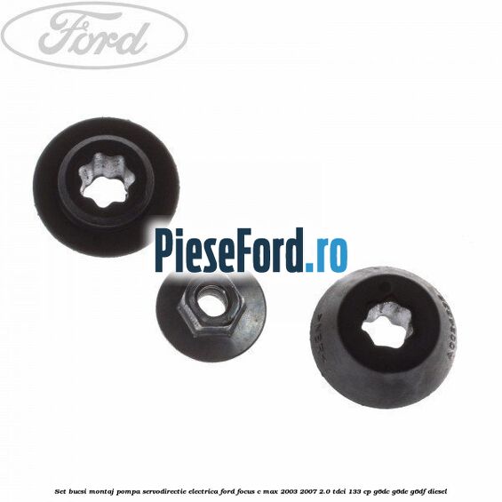 Set bucsi montaj pompa servodirectie electrica Ford Focus C-Max 2003-2007 2.0 TDCi 133 cp G6DC, G6DE, G6DF diesel