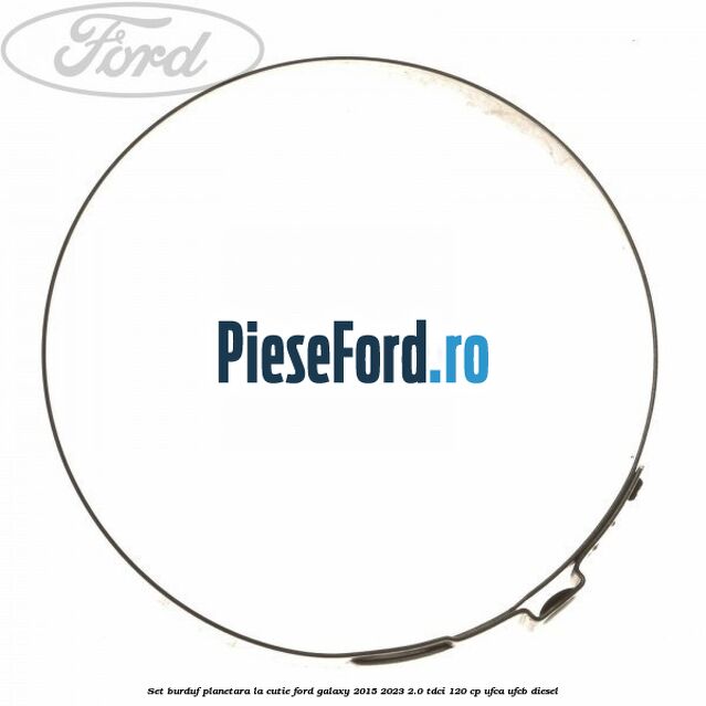 Set burduf planetara la cutie Ford Galaxy 2015-2023 2.0 TDCi 120 cp UFCA, UFCB diesel