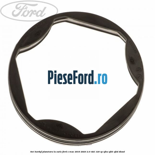 Set burduf planetara la cutie Ford S-Max 2015-2023 2.0 TDCi 120 cp UFCA, UFCB, UFCD diesel