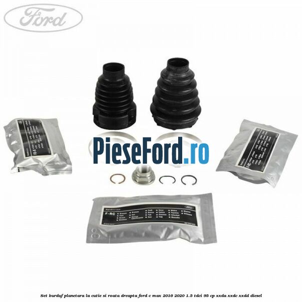 Set burduf planetara la cutie si roata dreapta Ford C-Max 2016-2020 1.5 TDCi 95 cp XXDA, XXDC, XXDD diesel