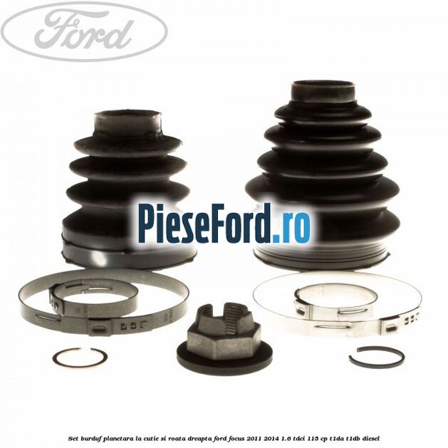 Set burduf planetara la cutie si roata dreapta Ford Focus 2011-2014 1.6 TDCi 115 cp T1DA, T1DB diesel