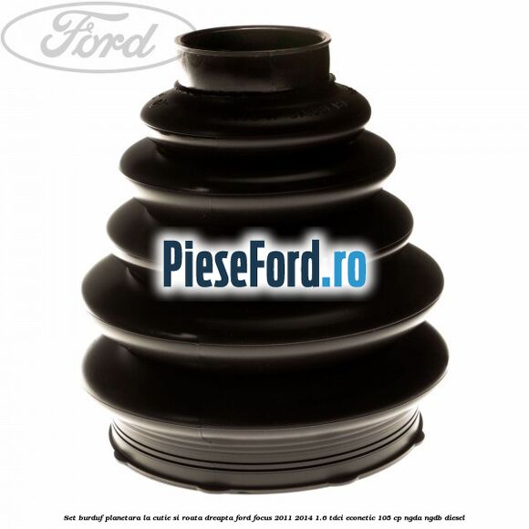 Set burduf planetara la cutie si roata dreapta Ford Focus 2011-2014 1.6 TDCi ECOnetic 105 cp NGDA, NGDB diesel