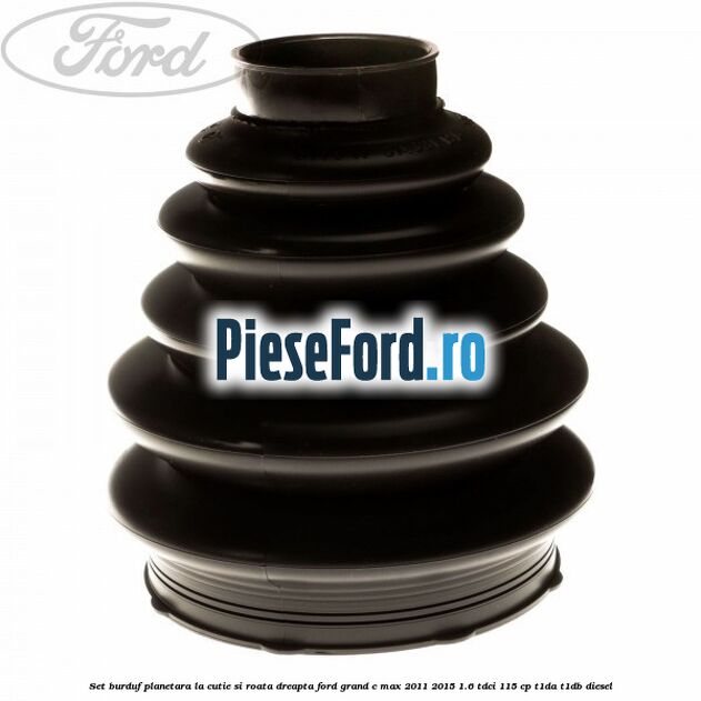 Set burduf planetara la cutie si roata dreapta Ford Grand C-Max 2011-2015 1.6 TDCi 115 cp T1DA, T1DB diesel