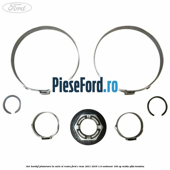 Set burduf planetara la cutie si roata Ford C-Max 2011-2015 1.0 EcoBoost 100 cp M2DA, SFDA benzina