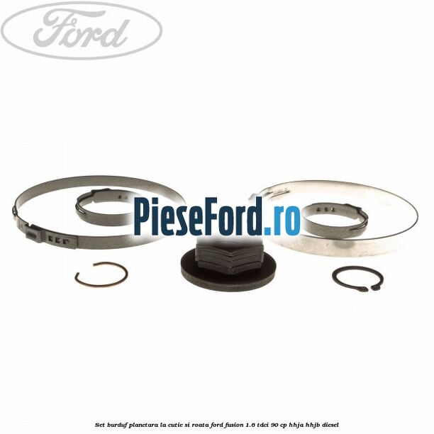 Set burduf planetara la cutie si roata Ford Fusion 1.6 TDCi 90 cp Set burduf planetara la cutie si roata Ford Fusion 1.6 TDCi 90 cp HHJA, HHJB diesel