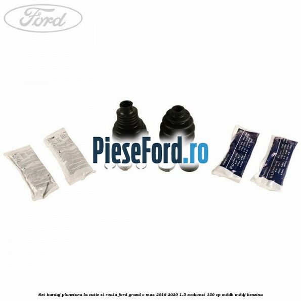 Set burduf planetara la cutie si roata Ford Grand C-Max 2016-2020 1.5 EcoBoost 150 cp M8DB, M8DF benzina