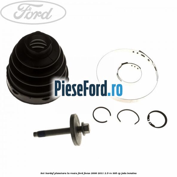 Set burduf planetara la roata Ford Focus 2008-2011 2.5 RS 305 cp JZDA benzina