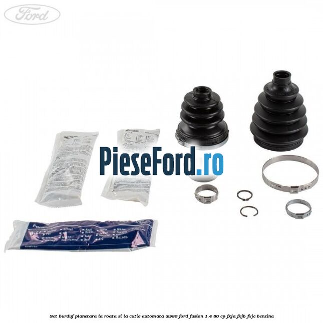 Set burduf planetara la roata si la cutie automata AW80 Ford Fusion 1.4 80 cp FXJA, FXJB, FXJC benzina
