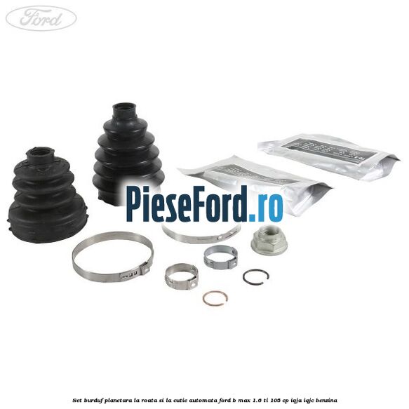 Set burduf planetara la roata si la cutie automata Ford B-Max 1.6 Ti 105 cp IQJA, IQJC benzina
