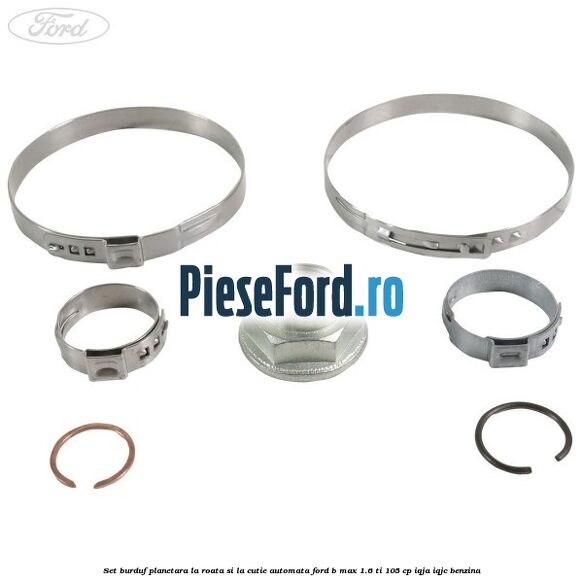 Set burduf planetara la roata si la cutie automata Ford B-Max 1.6 Ti 105 cp IQJA, IQJC benzina