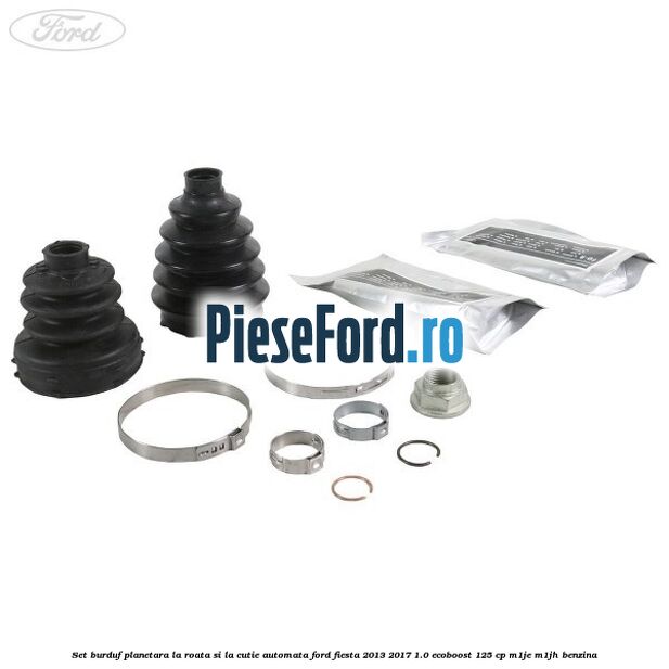 Set burduf planetara la roata si la cutie automata Ford Fiesta 2013-2017 1.0 EcoBoost 125 cp M1JE, M1JH benzina