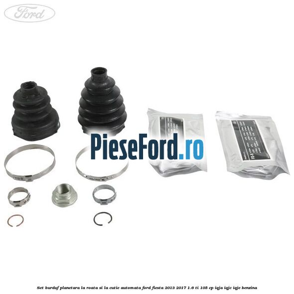 Set burduf planetara la roata si la cutie automata Ford Fiesta 2013-2017 1.6 Ti 105 cp IQJA, IQJC, IQJE benzina