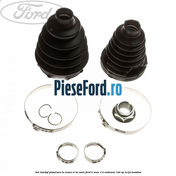 Set burduf planetara la roata si la cutie Ford B-Max 1.0 EcoBoost 120 cp M1JA benzina