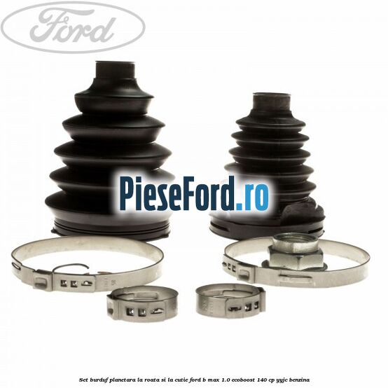 Set burduf planetara la roata si la cutie Ford B-Max 1.0 EcoBoost 140 cp YYJC benzina