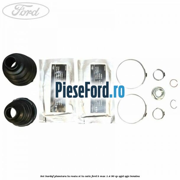 Set burduf planetara la roata si la cutie Ford B-Max 1.4 90 cp SPJD, SPJE benzina