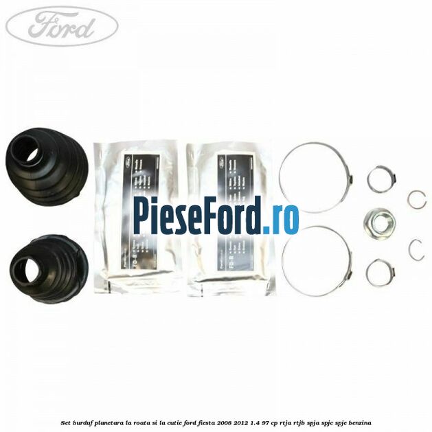Set burduf planetara la roata si la cutie Ford Fiesta 2008-2012 1.4 97 cp RTJA, RTJB, SPJA, SPJC, SPJE benzina