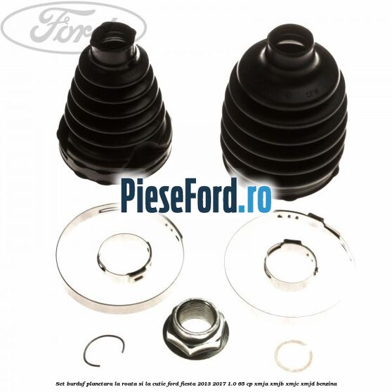 Set burduf planetara la roata si la cutie Ford Fiesta 2013-2017 1.0 65 cp XMJA, XMJB, XMJC, XMJD benzina