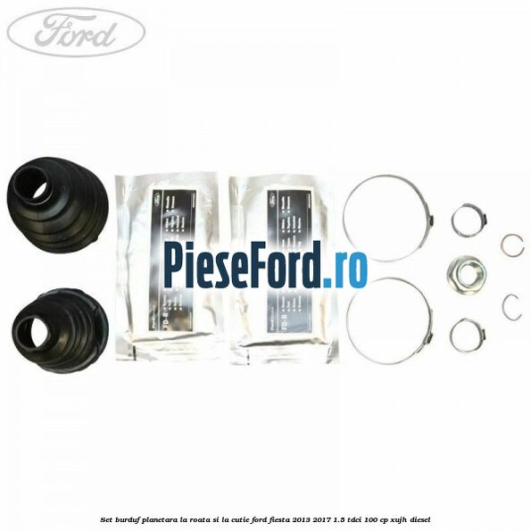 Set burduf planetara la roata si la cutie Ford Fiesta 2013-2017 1.5 TDCi 100 cp Set burduf planetara la roata si la cutie Ford Fiesta 2013-2017 1.5 TDCi 100 cp XUJH diesel