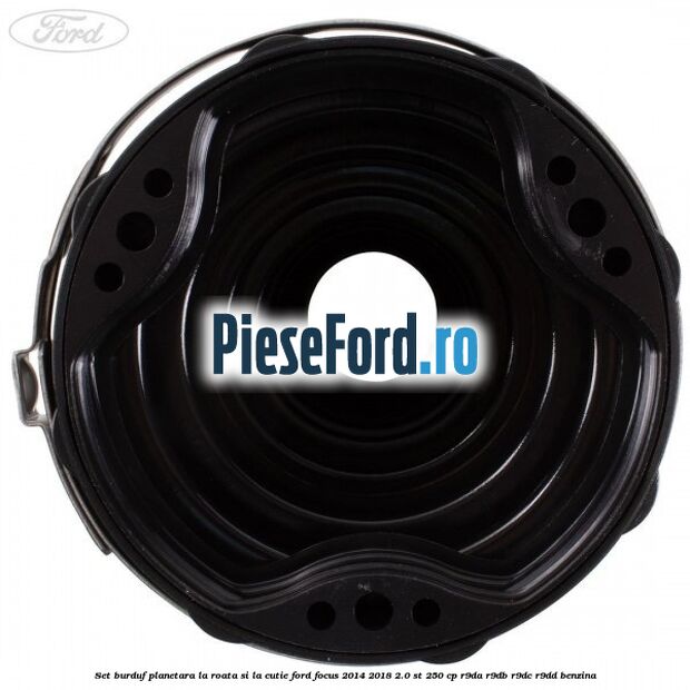 Set burduf planetara la roata si la cutie Ford Focus 2014-2018 2.0 ST 250 cp R9DA, R9DB, R9DC, R9DD benzina