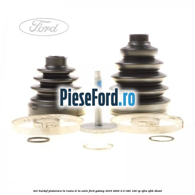 Set burduf planetara la roata si la cutie Ford Galaxy 2015-2023 2.0 TDCi 120 cp UFCA, UFCB diesel