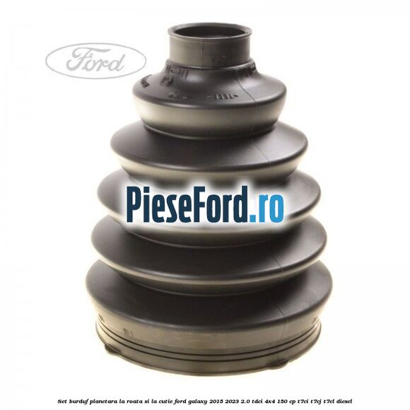 Set burduf planetara la roata si la cutie Ford Galaxy 2015-2023 2.0 TDCi 4x4 150 cp T7CI, T7CJ, T7CL diesel